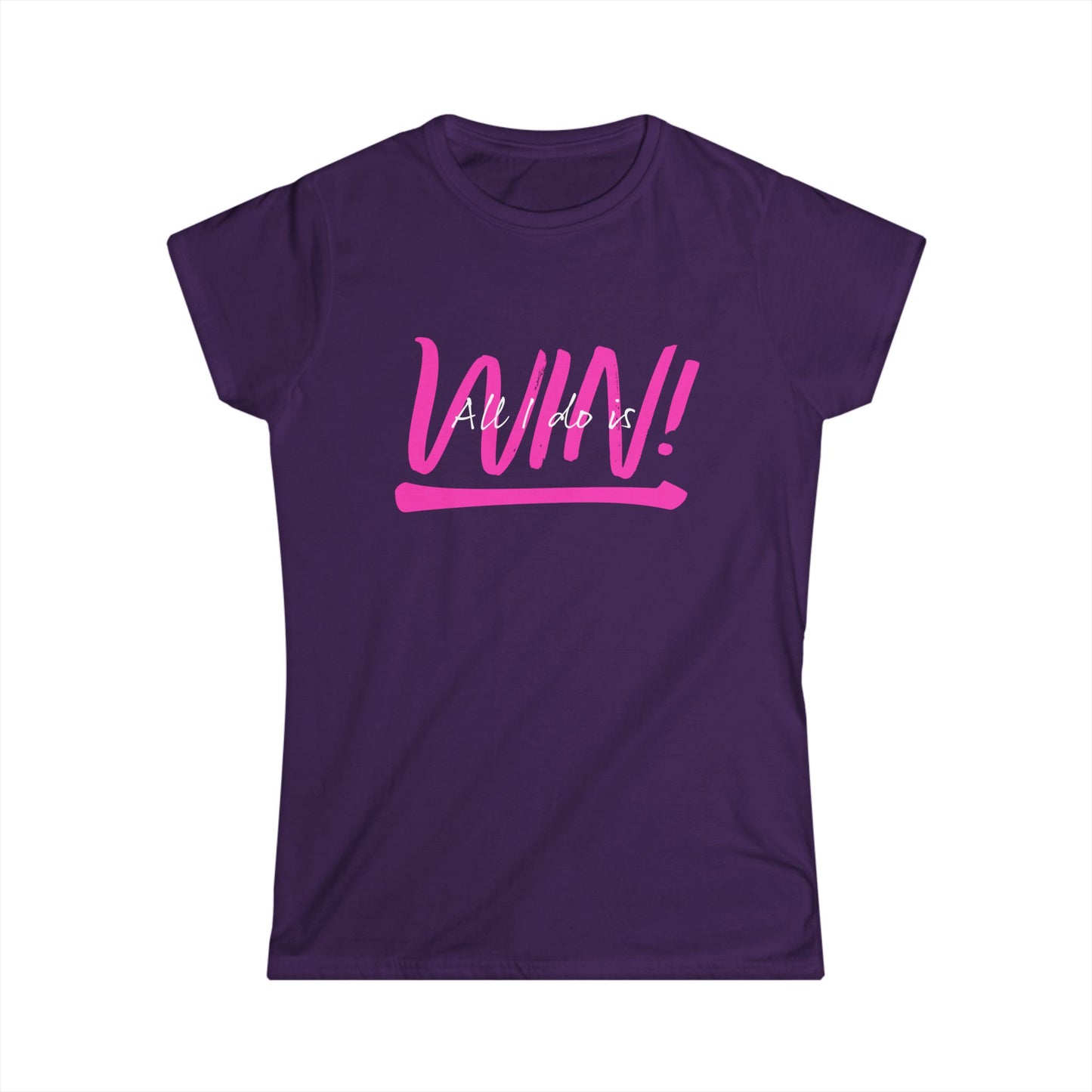 All I do is Win! Women's Softstyle Tee