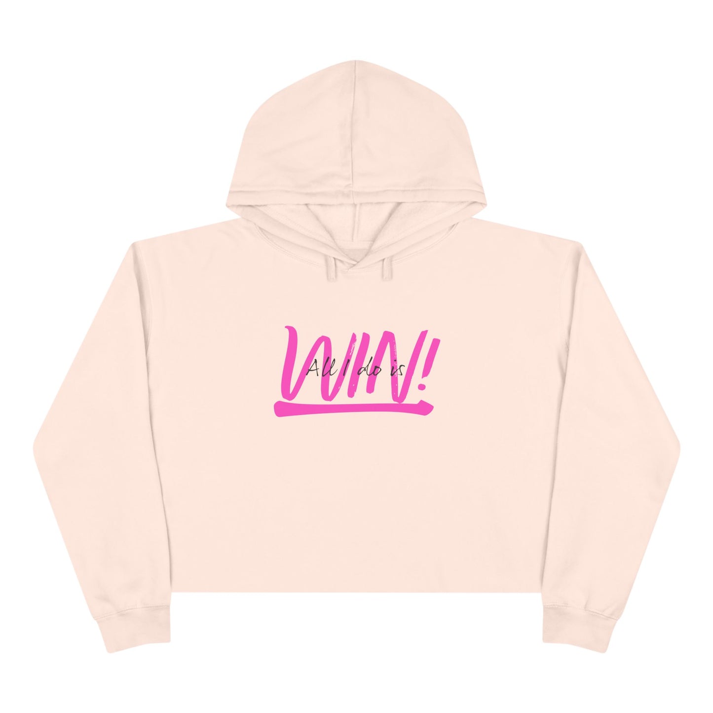 All I do is Win! Crop Hoodie