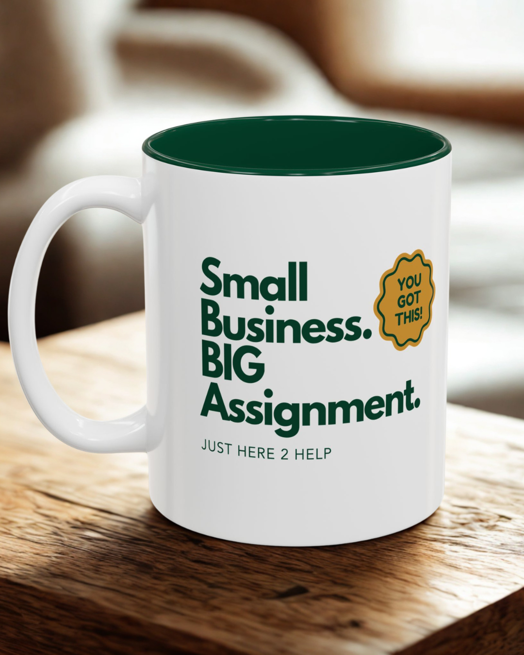 Small Business. Big Assignment. Coffee Mug
