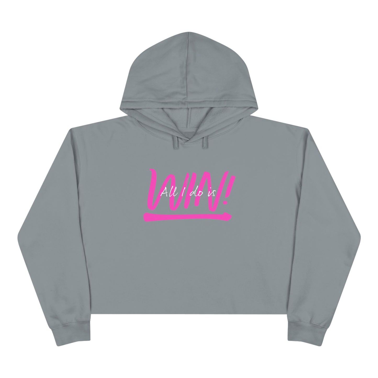 All I do is Win! Crop Hoodie