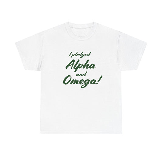 I Pledged Alpha and Omega! T-Shirt