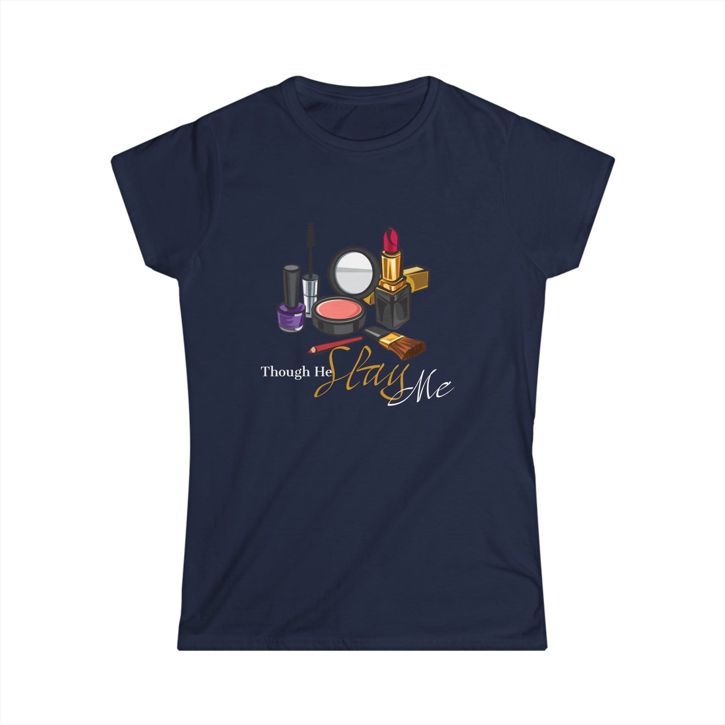 Though He Slay Me Women's Softstyle Tee