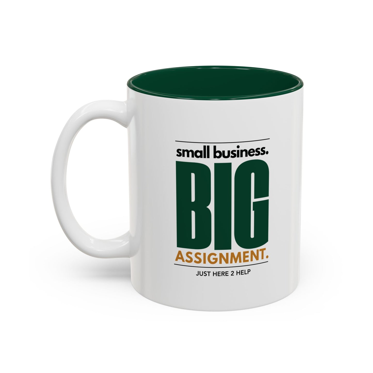 Small Business. Big Assignment. Coffee Mug
