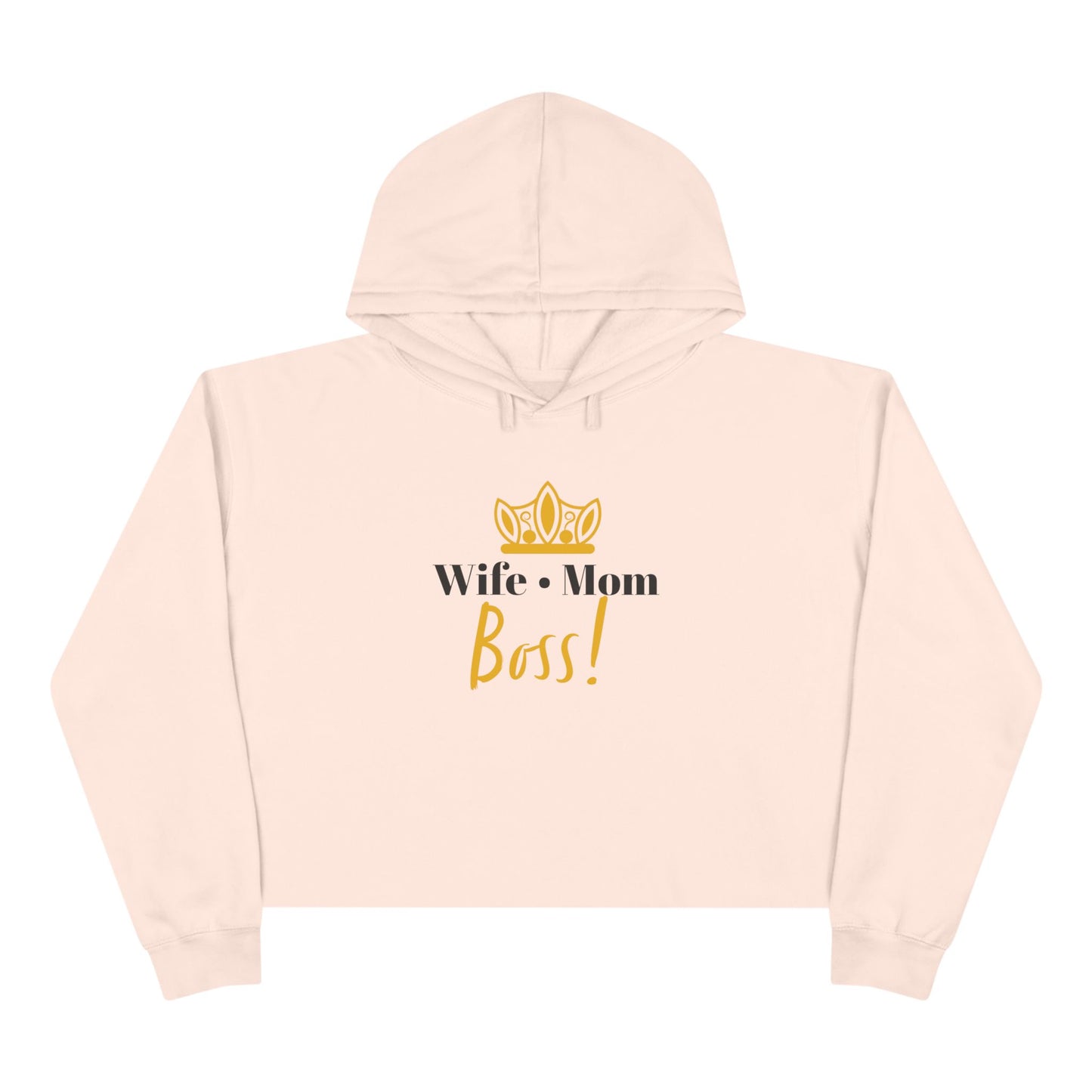 Wife Mom Boss! Crop Hoodie