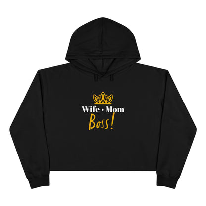 Wife Mom Boss! Crop Hoodie