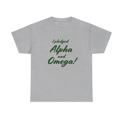 I Pledged Alpha and Omega! T-Shirt