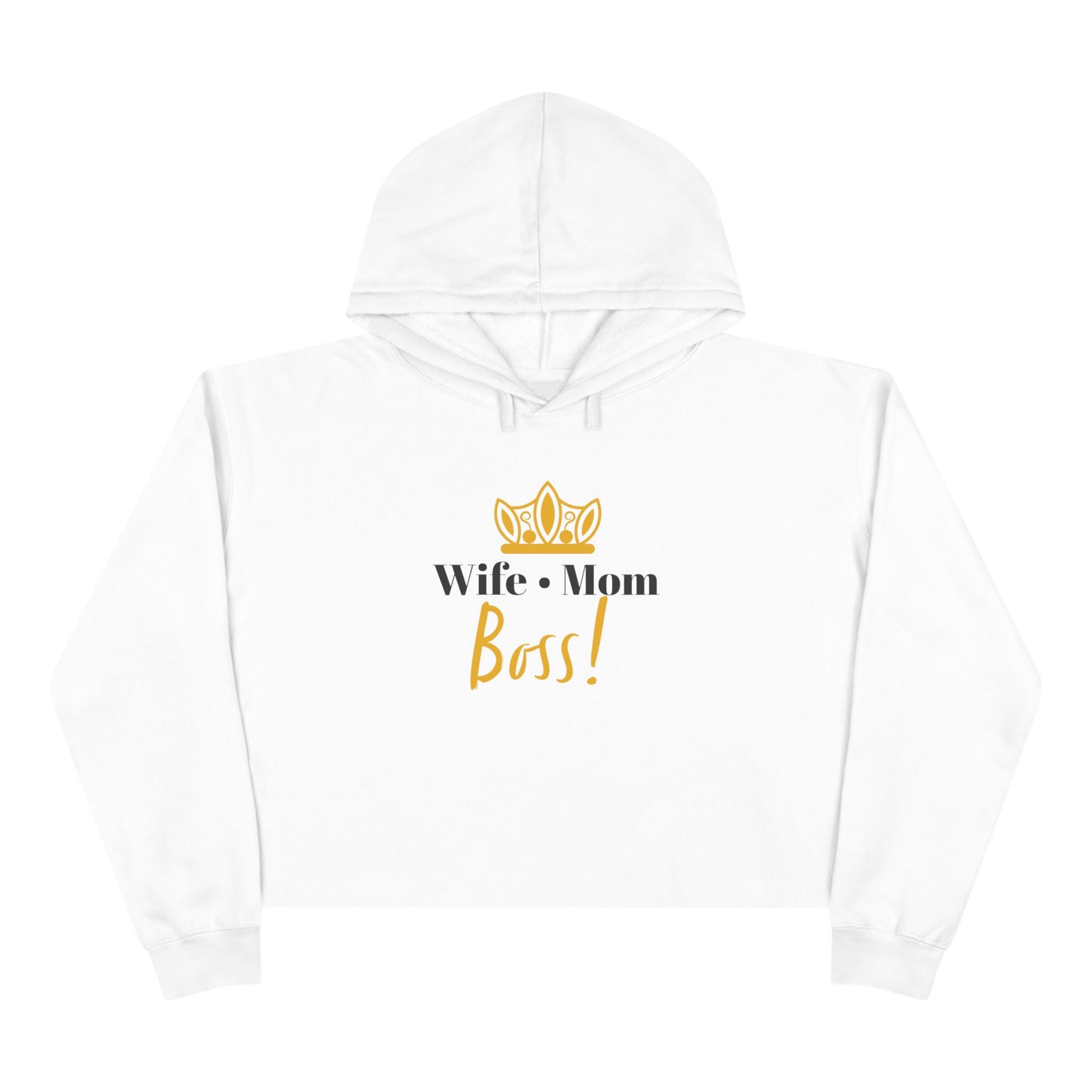 Wife Mom Boss! Crop Hoodie