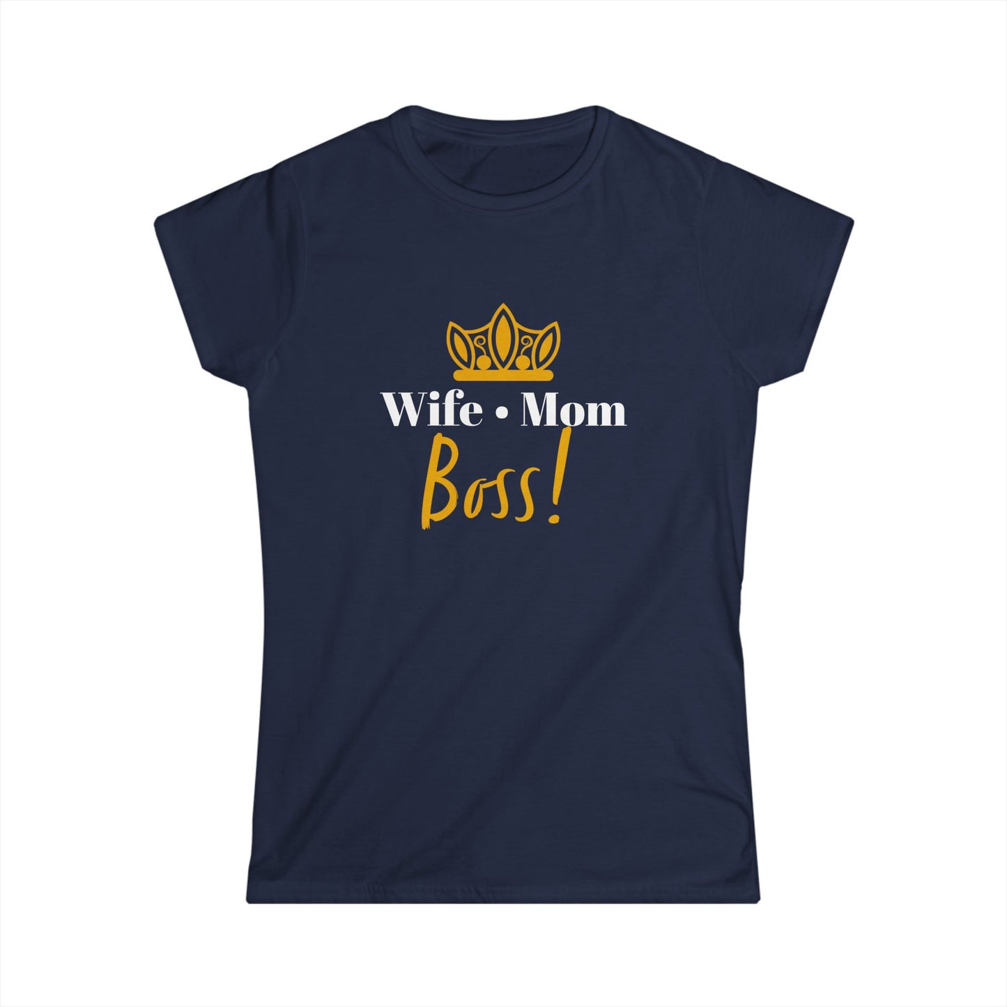Wife Mom Boss! Women's Softstyle Tee