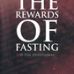 The Rewards of Fasting